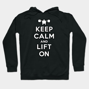 Keep Calm and Lift On Hoodie